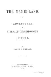 Tapa de The Mambi-Land Or, Adventures of a Herald Correspondent in Cuba...: Or Adventures of Herald ..