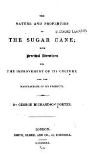 Tapa de The Nature and Properties of the Sugar Cane: With Practical Directions for the Improvement of ..