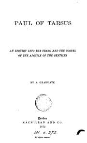 Tapa de Paul of Tarsus, an inquiry into the times and the gospel of the apostle of the gentiles, by a ..