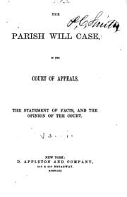 Tapa de The Parish Will Case, in the Court of Appeals: The Statement of Facts, and ..