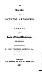 Tapa de The Practice of Country Attornies and Their Agents, in the Courts of Law at Westminster: With Forms