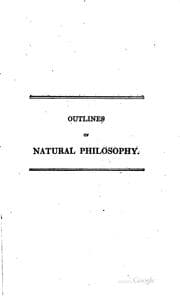 Tapa de Outlines of Natural Philosophy Being Heads of Lectures Delivered in the ..
