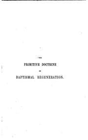 Tapa de The primitive doctrine of baptismal regeneration