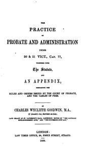 Tapa de The Practice of Probate and Administration Under 20 & 21 Vict., Cap. 77: Together with the ..