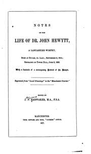 Tapa de Notes on the Life of Dr. John Hewytt, a Lancashire Worthy: Born at Eccles, Co. Lanc., September ..