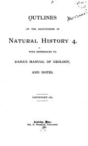 Tapa de Outlines of the Half-course in Natural History 4: With References to Dana's Manual of Geology ..