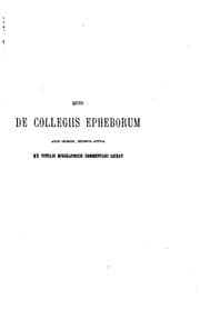 Tapa de Quid de collegiis epheborum apud Graecos: excepta Attica, ex titulis ..