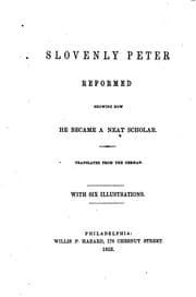 Tapa de Slovenly Peter Reformed, Showing how He Became a Neat Scholar