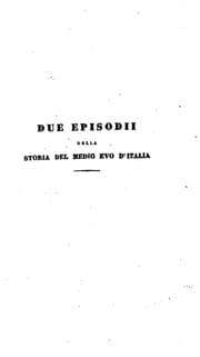 Tapa de Due episodii della storia del medio evo d'Italia, dal autore delle Scene storiche del medio evo ...