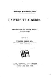 Tapa de University Algebra: Designed for the Use of Schools and Colleges