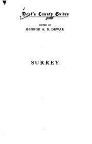 Tapa de Surrey: With Special Articles on the Bird Life, Flowers, Entomology, Geology ..