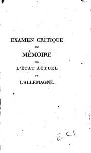 Tapa de Examen critique du mémoire sur l'état actuel de l'allemagne: traduit du journal intitulé ...