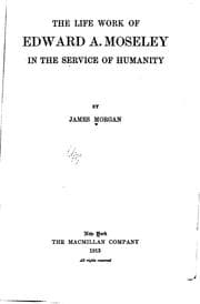 Tapa de THE LIFE WORK OF EDWARD A. MOSELEY IN THE SERVICE OF HUMANITY
