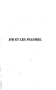 Tapa de Job et les Psaumes, tr. nouvelle, accompagnée de notes, par H. Laurens
