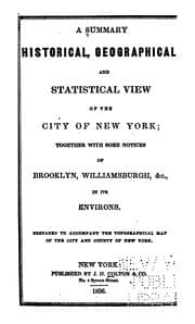 Tapa de A Summary Historical, Geographical, and Statistical View of the City of New York: Together with ...