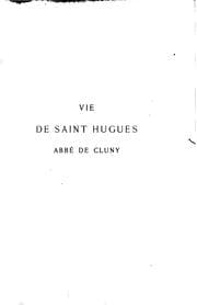 Tapa de Vie de Saint Hugues: abbé de Cluny, 1024-1109