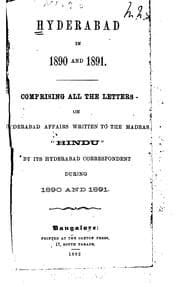 Tapa de Hyderabad in 1890 and 1891: Comprising All the Letters on Hyderabad Affairs ...
