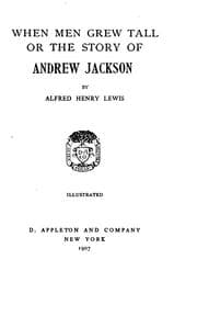 Tapa de When Men Grew Tall / The Story of Andrew Jackson