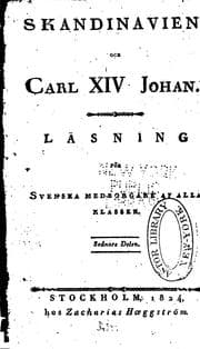 Tapa de Skandinavien och Carl XIV Johan: Läsning för svenska medborgare af alla klasser