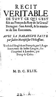 Tapa de Récit véritable de tout ce qui c'est fait au procèz du roy de la Grand Bretagne, tr. par I. Ango