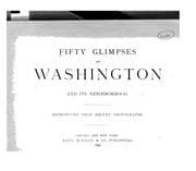 Tapa de Fifty Glimpses of Washington and Its Neighborhood: Reproduced from Recent Photographs