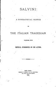 Tapa de Salvini: A Biographical Sketch of the Italian Tragedian, Together with ...