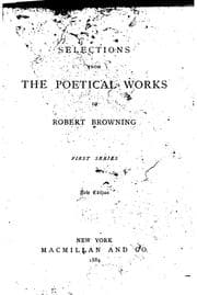 Tapa de Selections from the Poetical Works of Robert Browning: First [-second] Series
