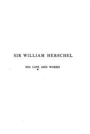 Tapa de Sir William Herschel: His Life and Works