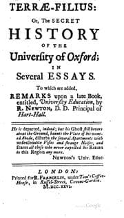 Tapa de Terræ-filius: Or, The Secret History of the University of Oxford; in Several ..