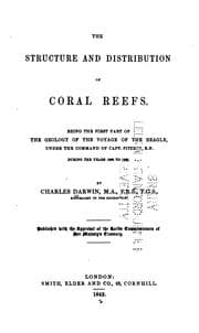 Tapa de The Structure and Distribution of Coral Reefs: Being the First Part of the Geology of the Voyage ..