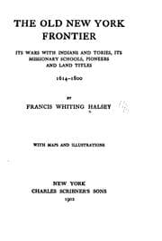 Tapa de The Old New York Frontier: Its Wars with Indians and Tories; Its Missionary ...
