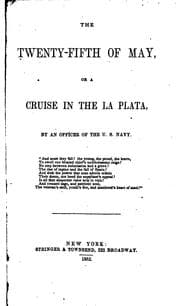 Tapa de The Twenty-fifth of May; Or, A Cruise in the La Plata