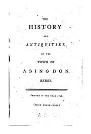 Tapa de The History and Antiquities, of the Town of Abingdon, Berks