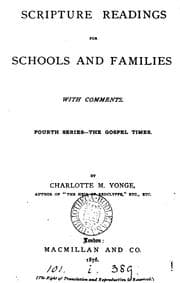 Tapa de Scripture readings for schools and families, by C.M. Yonge. With comments. [5 vols. Wanting vol. 1].