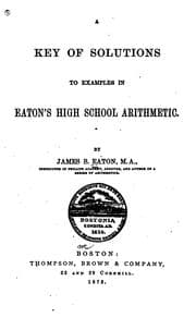 Tapa de A Key of Solutions to Examples in Eaton's Common School Arithmetic