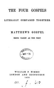 Tapa de The four Gospels literally compared together, Matthew's Gospel being taken as the text [by J ...