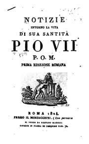 Tapa de Notizie intorno la vita di sua santità Pio VII.: Prima edizione Romana