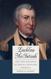 Tapa de Lachlan McIntosh and the politics of Revolutionary Georgia
