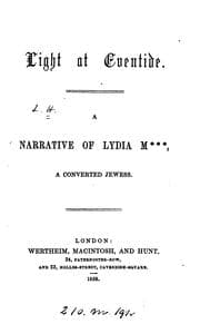 Tapa de Light at eventide, a narrative of Lydia M***, a converted Jewess [ed. by L.H.].
