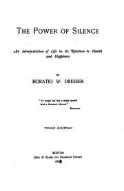Tapa de The Power of Silence: An Interpretation of Life in Its Relation to Health and Happiness