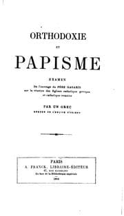 Tapa de Orthodoxie et papisme: examen de l'ouvrage du Père Gagarin sur la réunion des Églises catholique ...