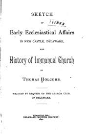 Tapa de Sketch of Early Ecclesiastical Affairs in New Castle, Delaware, and History of Immanuel Church