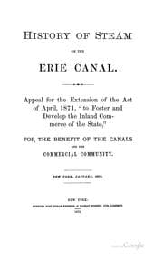 Tapa de History of Steam on the Erie Canal: Appeal for the Extension of the Act of April, 1871, "to ...