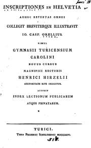 Tapa de Inscriptiones in Helvetia adhuc repertas omnes collegit, illustr. I.C. Orellius