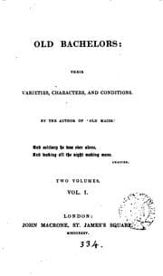 Tapa de Old bachelors: their varieties, characters, and conditions, by the author of ...