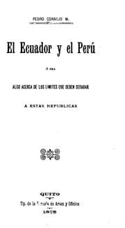 Tapa de El Ecuador y el Perú, o sea algo acerca de los limites que deben separar a estas repúblicas.: O ...