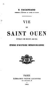 Tapa de Vie de Saint Ouen, évêque de Rouen (641-684); étude d'histoire mérovingienne