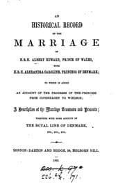 Tapa de An historical record of the marriage of H. R. H. Albert Edward, prince of Wales with Alexandra ...