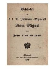 Tapa de Geschichte des K. K. 39. Infantrie-regiments Dom Miguel vom Jahr 1756 bis 1853