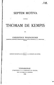 Tapa de Septem motiva contra Thomam de Kempis [refuting his authorship of the ...